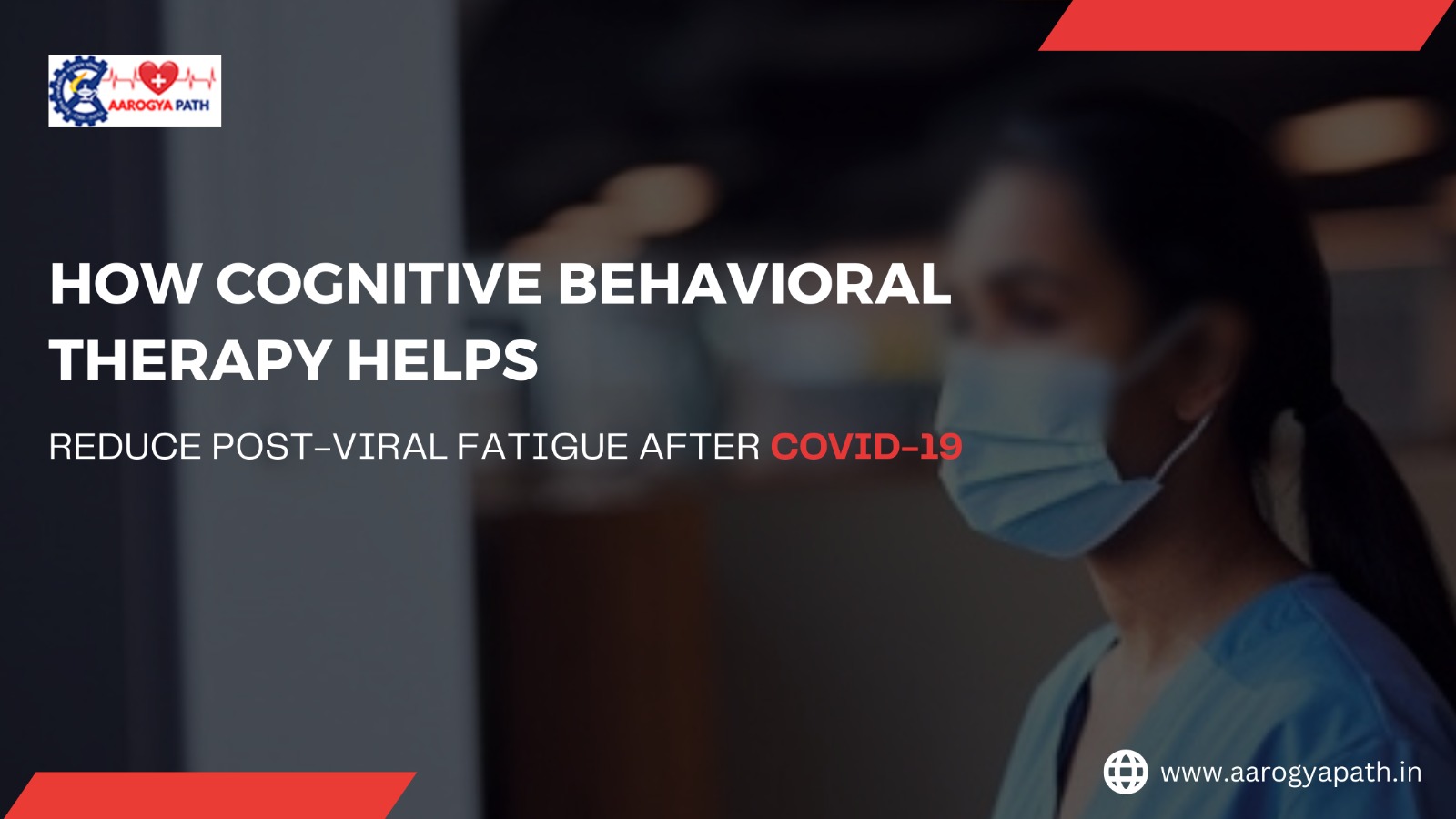 How cognitive behavioral therapy helps reduce post-viral fatigue after Covid-19